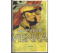 Last Stop Vienna: A Novel