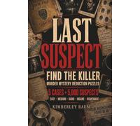 Last Suspect: Find the Killer: A Murder Mystery Deduction Puzzle Book