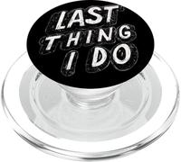 Last Thing I do Speech Emblem PopSockets PopGrip for MagSafe