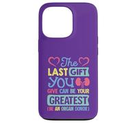 Last thing you give can be your greatest be an organ donor Case for iPhone 13 Pro