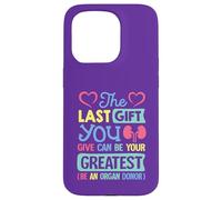 Last thing you give can be your greatest be an organ donor Case for iPhone 15 Pro