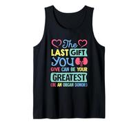 Last thing you give can be your greatest be an organ donor Tank Top