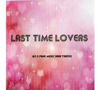 LAST TIME LOVERS - Stylee band,brown p... (1 CD)