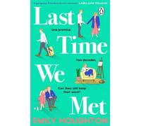 Last Time We Met: The uplifting second-chance friends-to-lovers romance