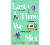 Last Time We Met: A heart-warming and emotional will-they-won't-they friends-to-lovers romance for 2022