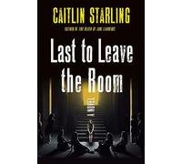 Last to Leave the Room: A Novel
