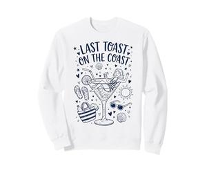 Last Toast On The Coast Bachelor Party Sweatshirt