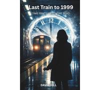 Last Train to 1999: A Time Loop Thriller Short Read: 2 (Time Fractures)