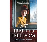 Last Train to Freedom: An emotional and heart-breaking WW2 historical fiction novel, brand-new for 2025!