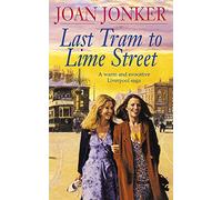 Last Tram to Lime Street : A moving saga of love and friendship from the streets of Liverpool (Molly and Nellie series, Book 2)