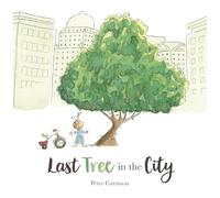 Last Tree in the City: a poignant tale from award-winning author, Peter Carnavas, about the environment and the way children relate to its beauty