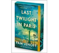 Last Twilight in Paris : A Novel