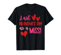 Last Valentine's Day as a Miss, Last Engaged Valentines day T-Shirt
