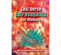 Last Verse Extravaganza for Manuals. Organ.: 200 Fabulous New Arrangements