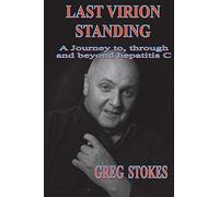 Last Virion Standing: A Journey to, Through and Beyond Hepatitis C