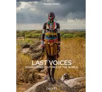 Last Voices : Endangered Cultures of the World
