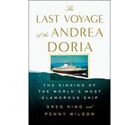 Last Voyage of the Andrea Doria, The: The Sinking of the World's Most Glamorous Ship