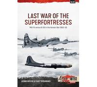 Last War of the Superfortresses: MiG-15 versus B-29 in the Korean War 1950-53: 52 (Asia@War)