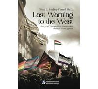 Last Warning to the West: Hungary's Triumph Over Communism and the Woke Agenda