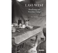 Last West: Roadsongs for Dorothea Lange