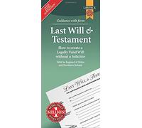 Last Will & Testament Form Pack: How to Create a Legally Valid Will without a Solicitor in England, Wales and Northern Ireland (Revised edition)