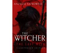 The Last Wish – Illustrated Hardback Edition – Book 1 (The Witcher) – Gollancz
