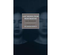 Last Words from Montmartre (New York Review Books) (New York Review Books (Paperback))