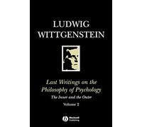 Last Writings on the Philosophy V 2: The Inner and the Outer, 1949 - 1951, Volume 2 (Last Writings of the Philosophy of Psychology Vol. 2)