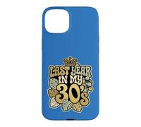Last Year In My 30s Birthday Forty Celebration Groovy Case for iPhone 15 Plus