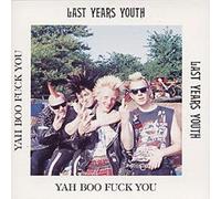 Last Year's Youth - Yah Boo Fuck You