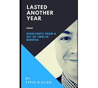 Lasted Another Year: Highlights from a Set of Twelve Months: 1 (Steve N Allen's Lasted)