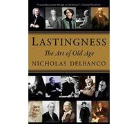 Lastingness: The Art of Old Age