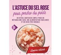 L'astuce du sel rose pour perdre du poids: Un rituel quotidien simple pour un métabolisme sain, une alimentation équilibrée et un bien-être durable