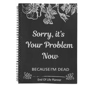 lasuroa End of Life Planner Organizer Notebook, Sorry It's Your Problem Now I’m Dead Funny Death Binder Planning Notebook Business Office Book for Documents Affairs & Final Wishes