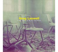 Laswell, Greg - I Was Going To Be An Astronaut