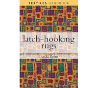 Latch-hooking Rugs (Textiles Handbooks)