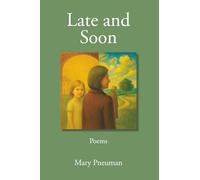 Late and Soon: Poems