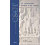 Late-Antique Studies in Memory of Alan Cameron: 46 (Columbia Studies in the Classical Tradition, 46)