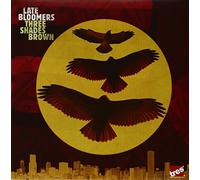 Late Bloomers - Three Shades Brown [VINYL]
