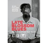 Late Blossom Blues - The Journey of Leo "Bud" Welch