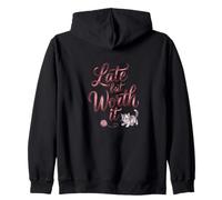 Late But Worth It Funny Sarcastic Quote Zip Hoodie