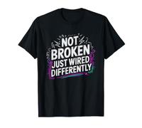 Late Diagnosed Adult Not Broken Just Wired Differently T-Shirt