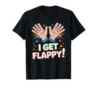 Late Diagnosed Autistic Adult Get Flappy When Happy Autism T-Shirt