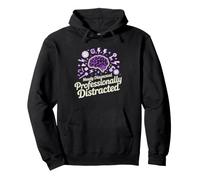 Late Diagnosed Newly Still Professionally Distracted Pullover Hoodie