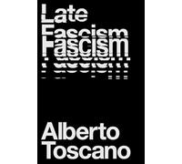 Late Fascism : Race, Capitalism and the Politics of Crisis