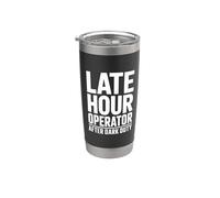 Late Hour Operator After Dark Typography Statement Stainless Steel Insulated Tumbler
