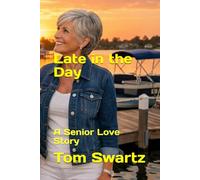 Late in the Day: A Senior Love Story