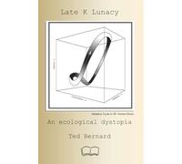 Late K Lunacy: An ecological dystopia