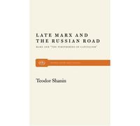 Late Marx and the Russian Road: Marx and the Peripheries of Capitalism by Tedor Shanin (31-Jan-1985) Paperback