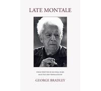 Late Montale: Poems Written in Eugenio Montale's Final Years